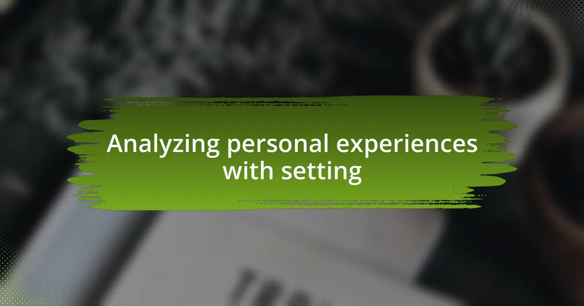 Analyzing personal experiences with setting