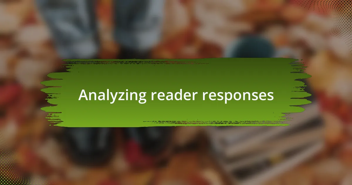Analyzing reader responses
