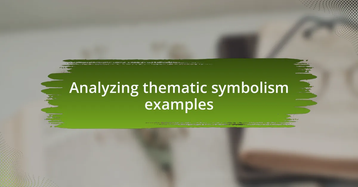 Analyzing thematic symbolism examples