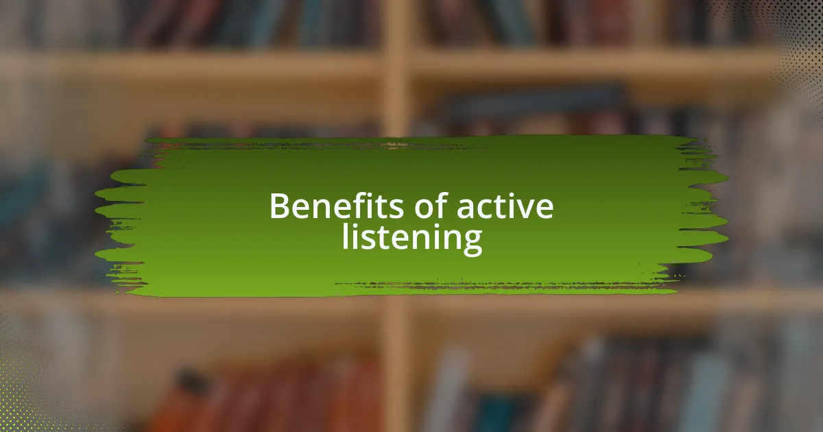 Benefits of active listening