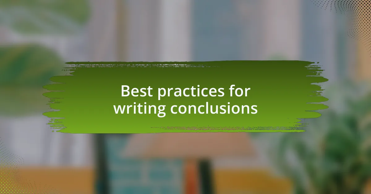 Best practices for writing conclusions
