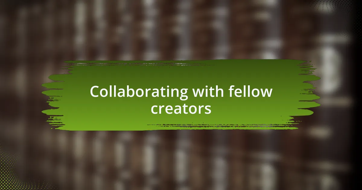 Collaborating with fellow creators