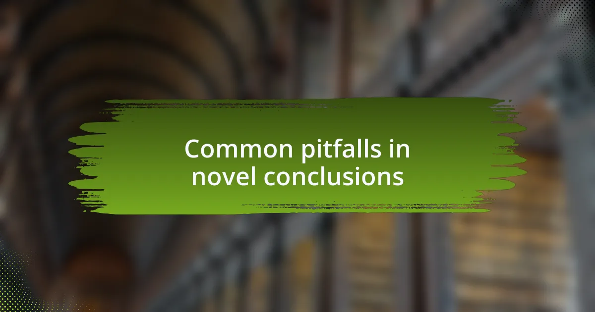 Common pitfalls in novel conclusions
