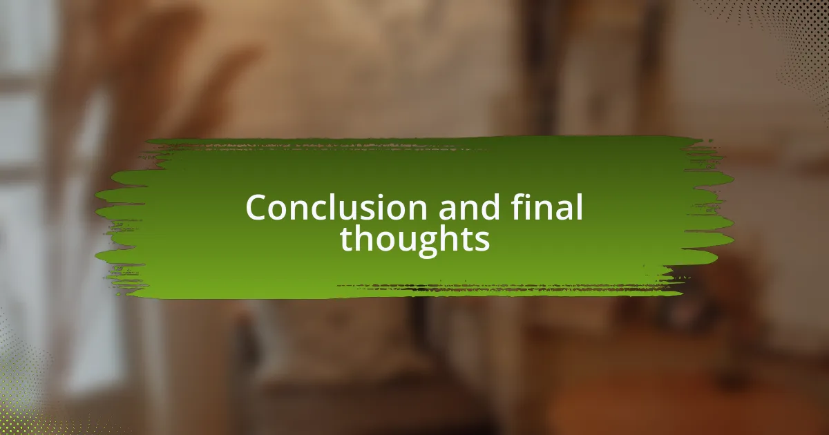Conclusion and final thoughts