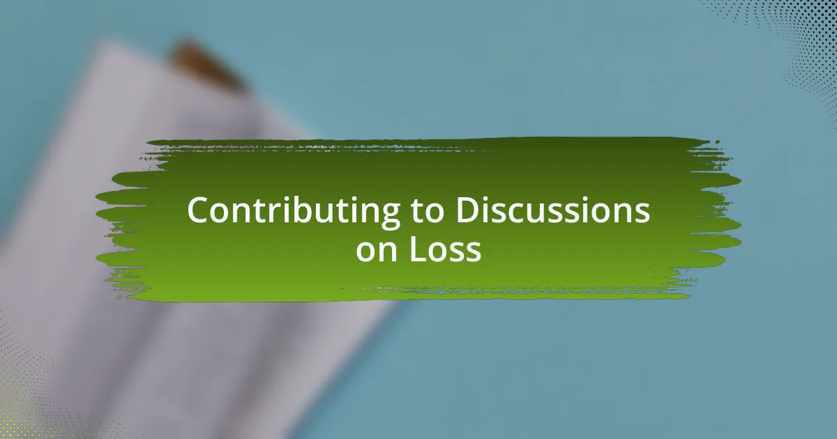 Contributing to Discussions on Loss