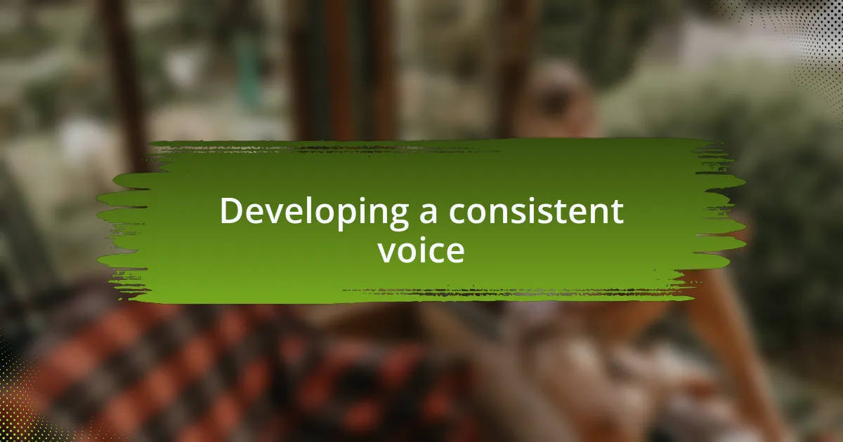 Developing a consistent voice