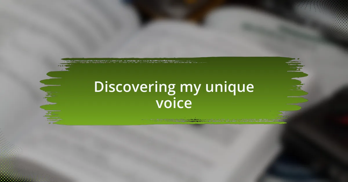 Discovering my unique voice