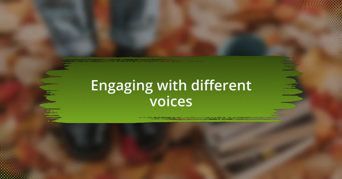 Engaging with different voices