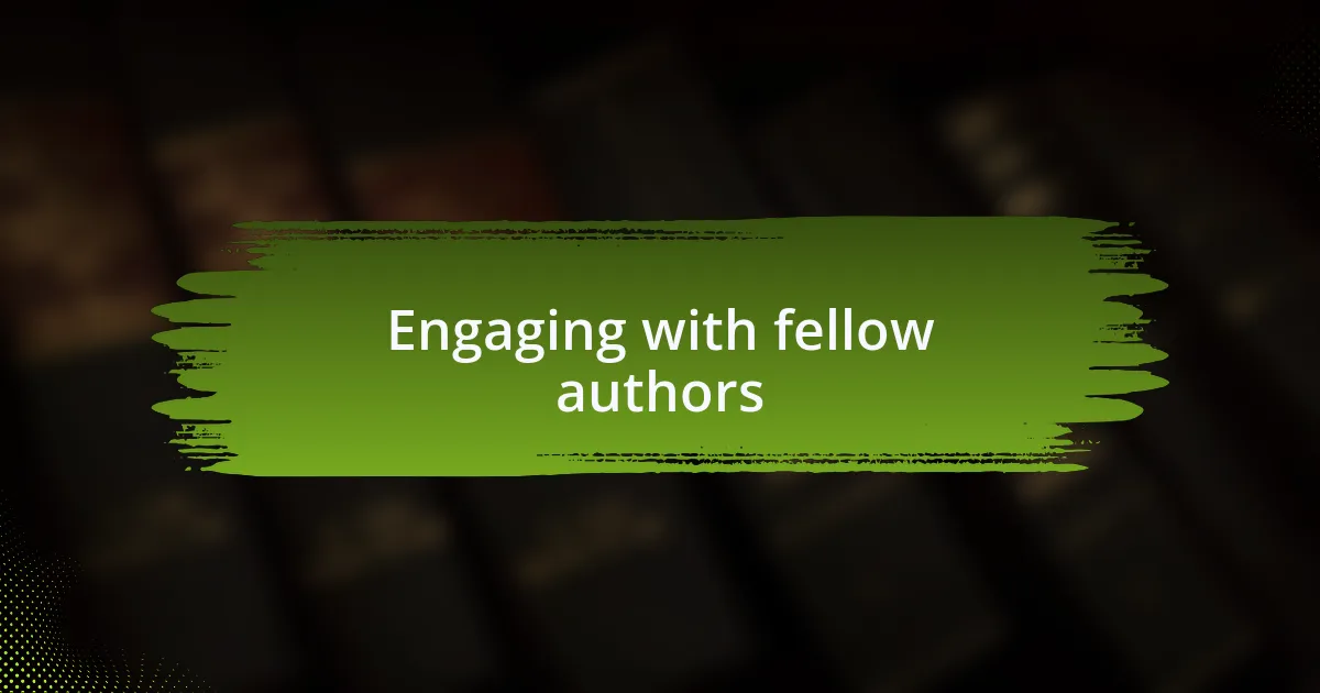 Engaging with fellow authors