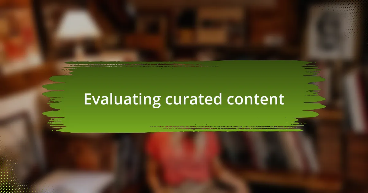 Evaluating curated content
