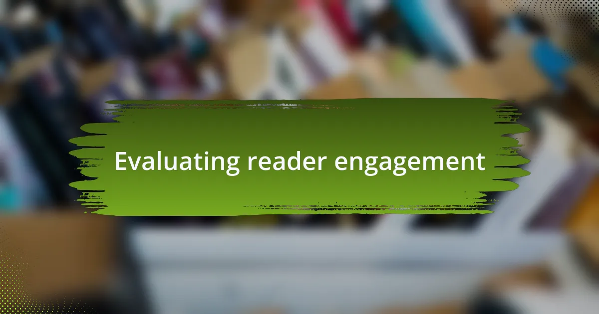 Evaluating reader engagement