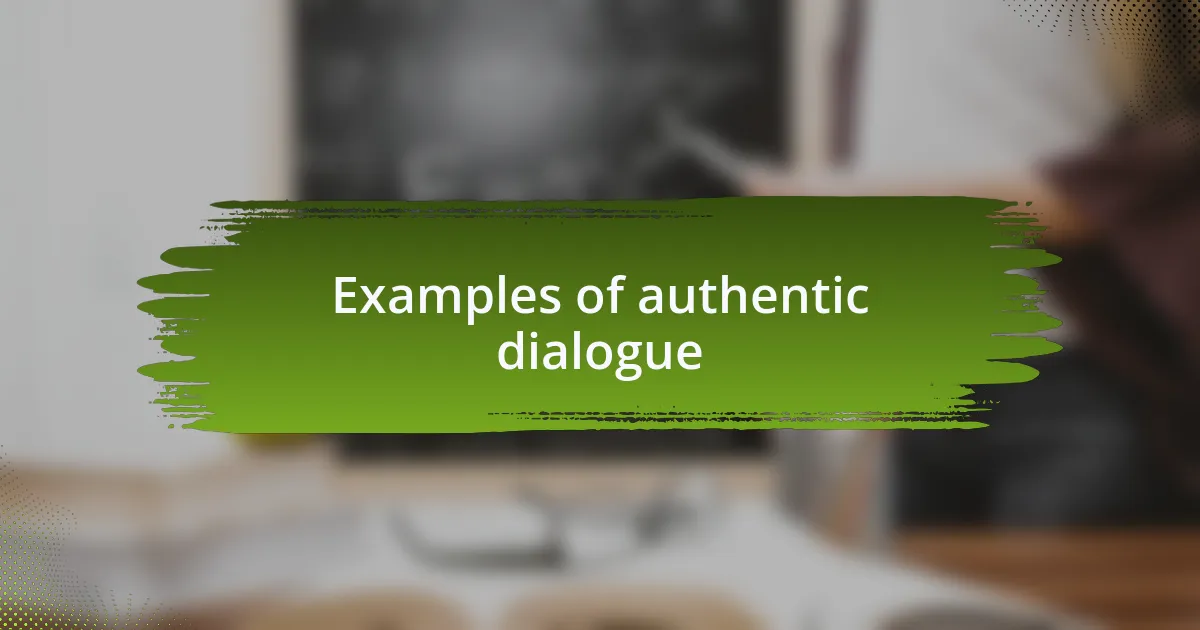 Examples of authentic dialogue