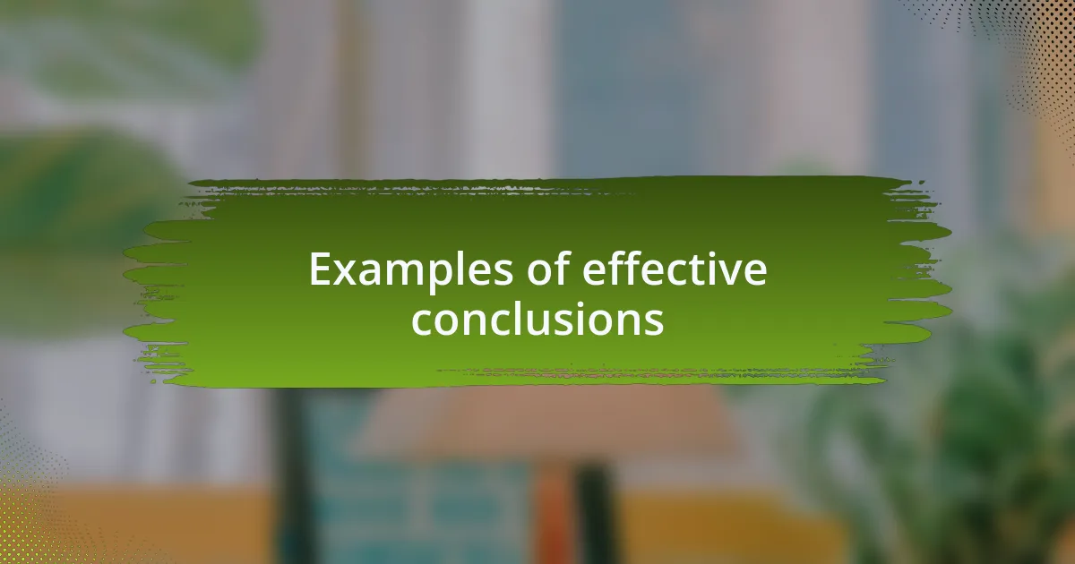 Examples of effective conclusions