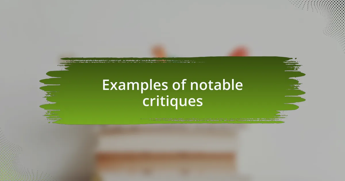 Examples of notable critiques