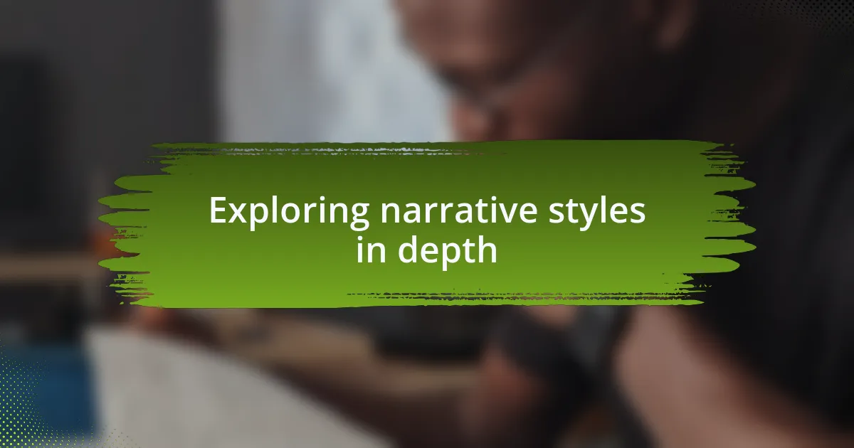 Exploring narrative styles in depth