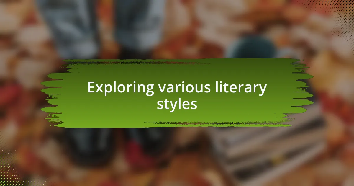 Exploring various literary styles