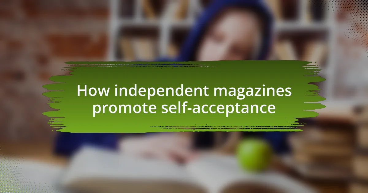 How independent magazines promote self-acceptance