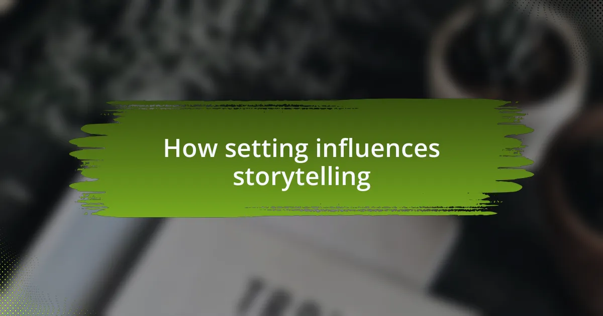How setting influences storytelling