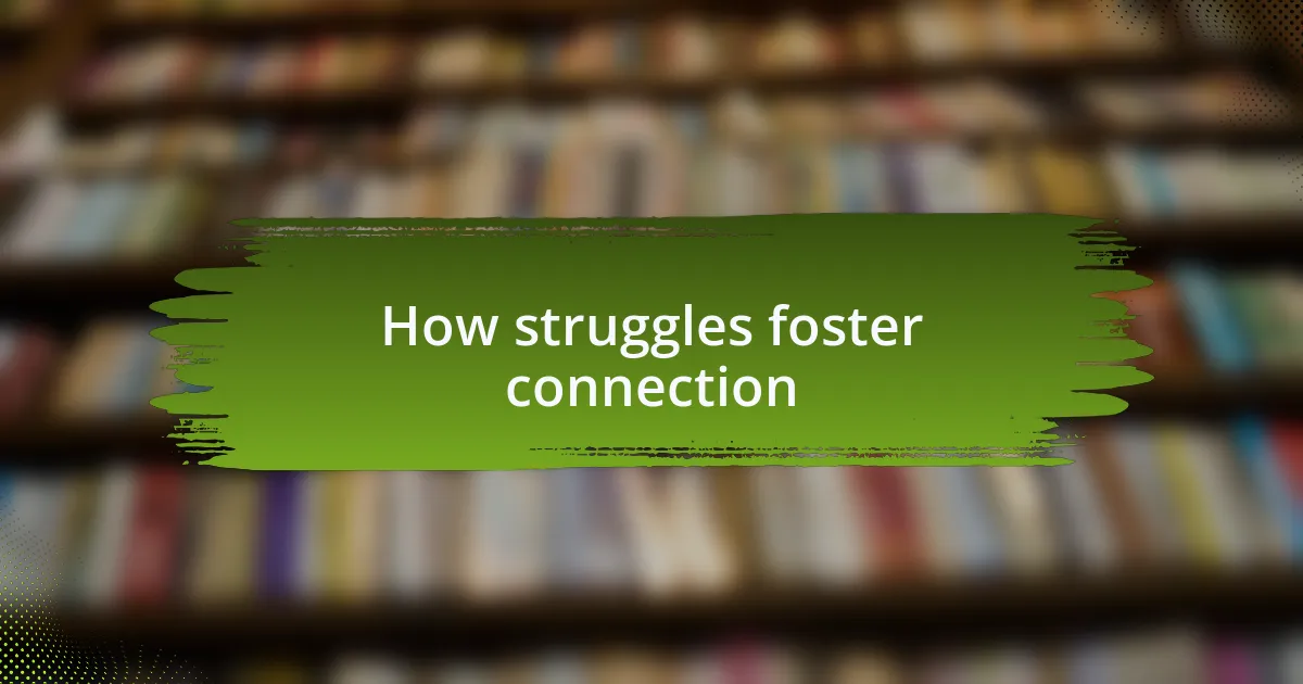 How struggles foster connection