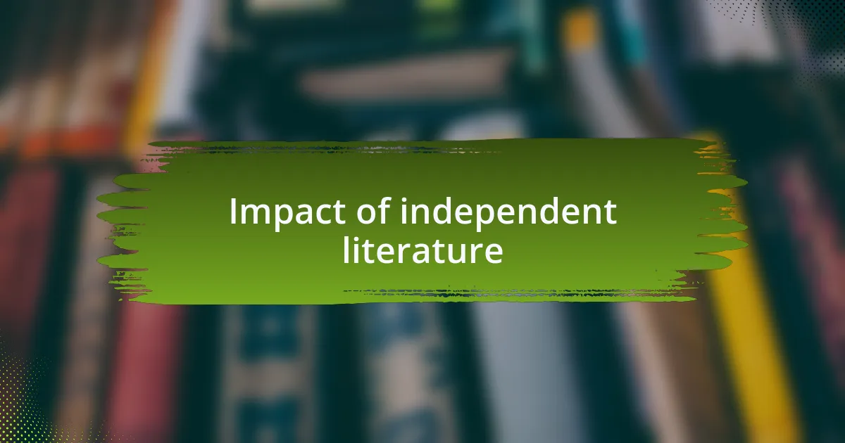 Impact of independent literature