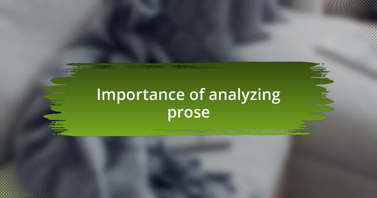 Importance of analyzing prose