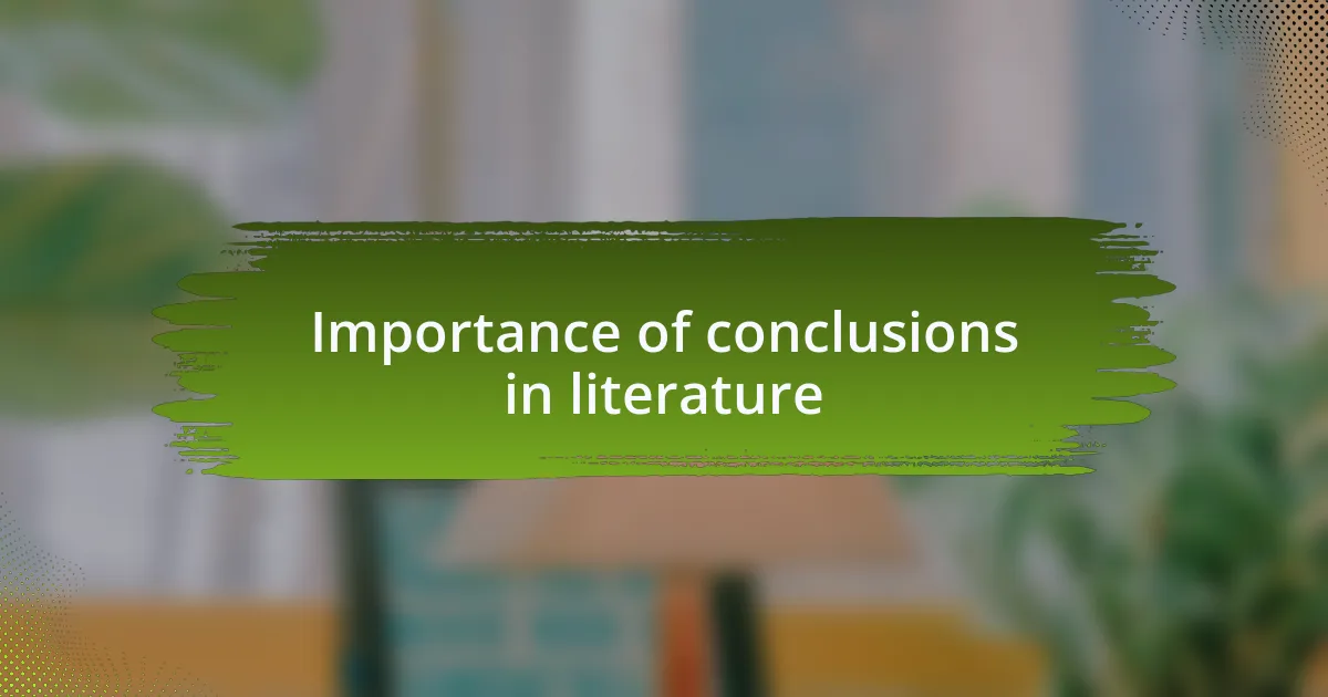 Importance of conclusions in literature