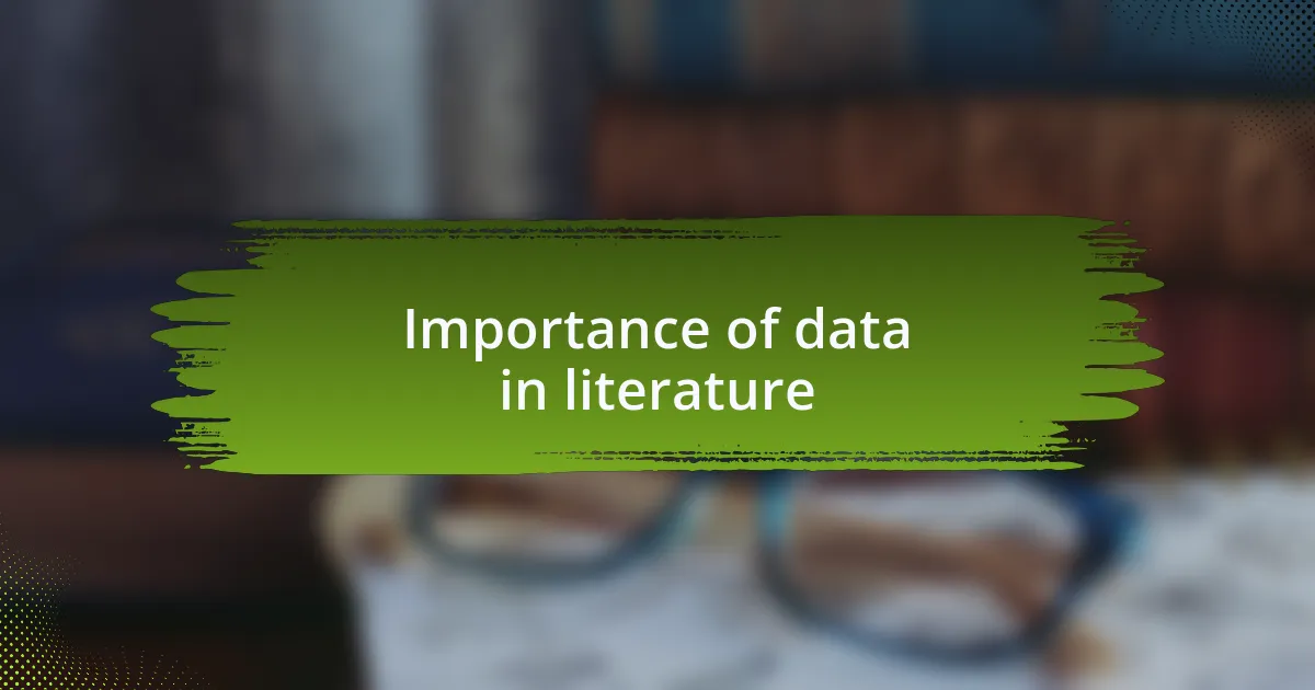 Importance of data in literature