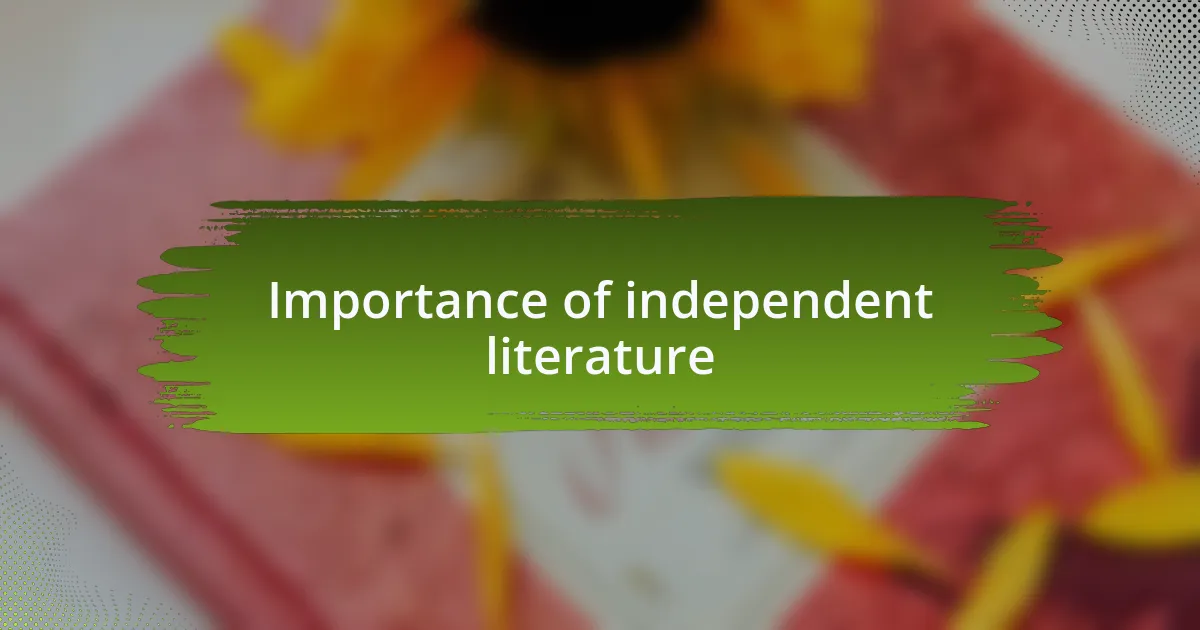 Importance of independent literature