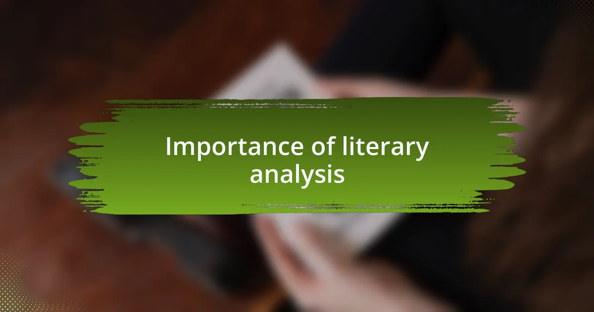 Importance of literary analysis