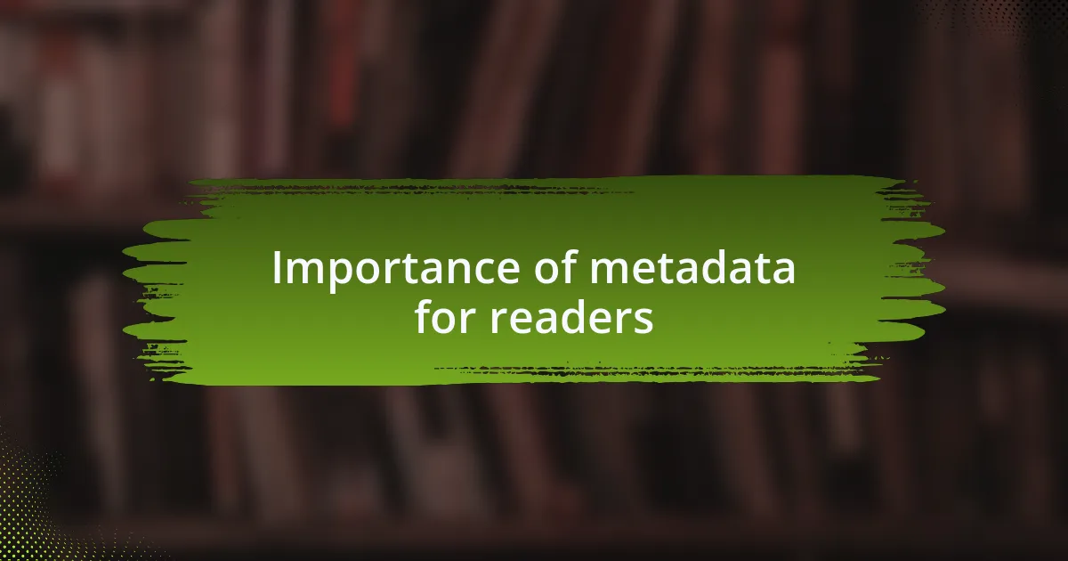 Importance of metadata for readers