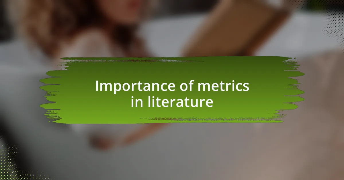 Importance of metrics in literature