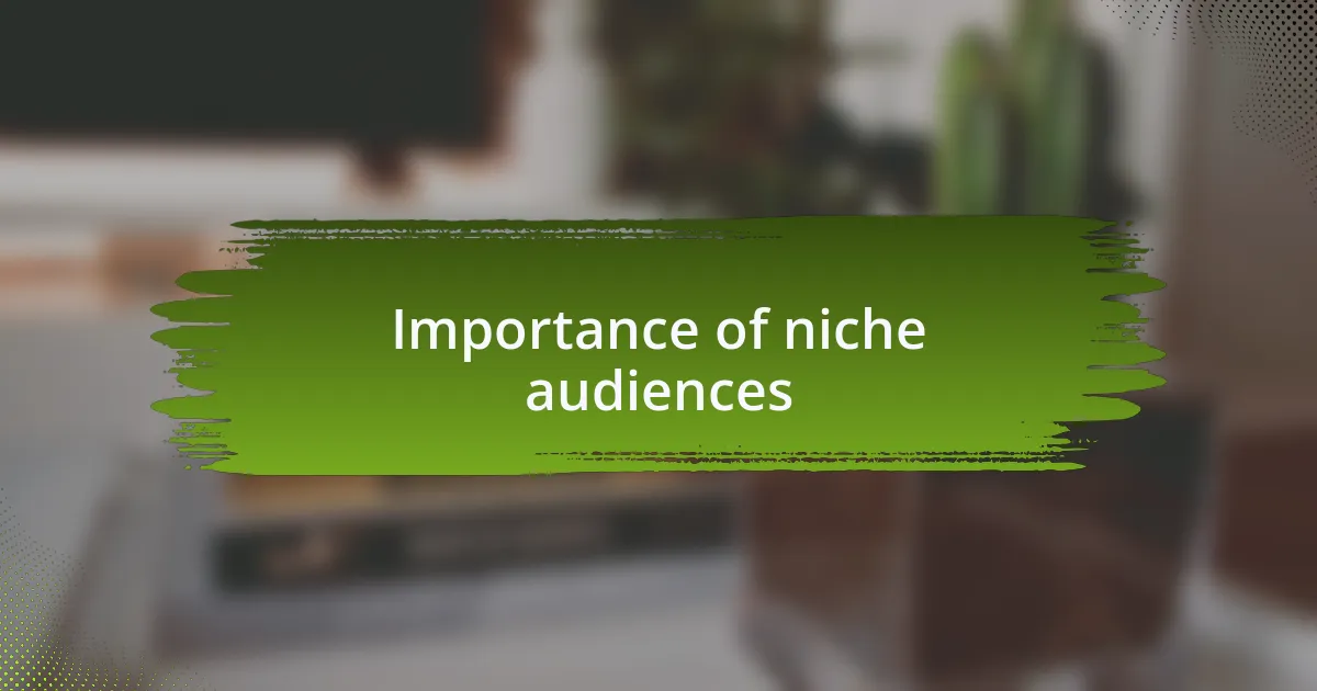 Importance of niche audiences