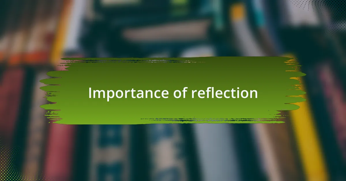 Importance of reflection