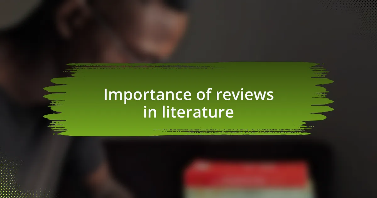 Importance of reviews in literature