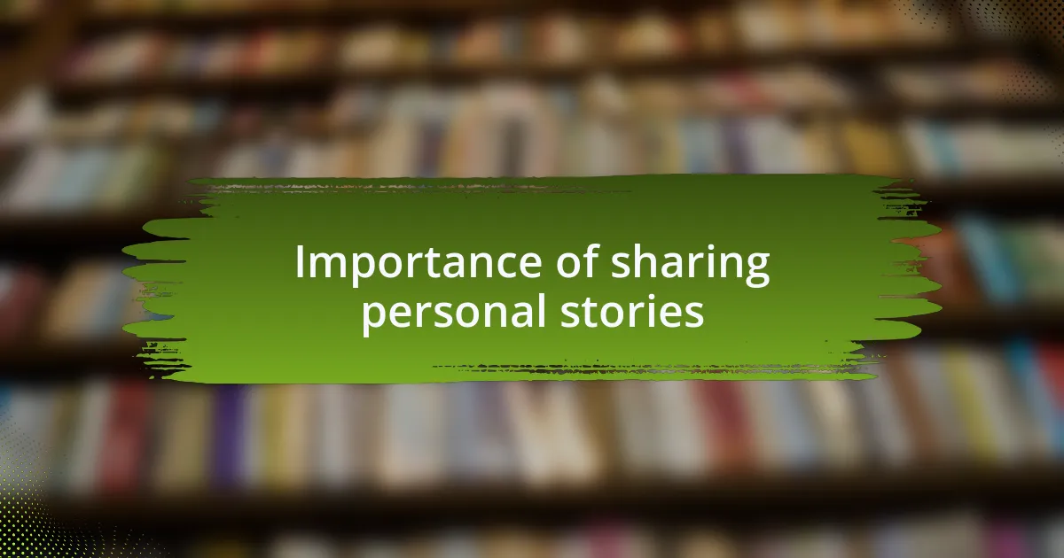 Importance of sharing personal stories