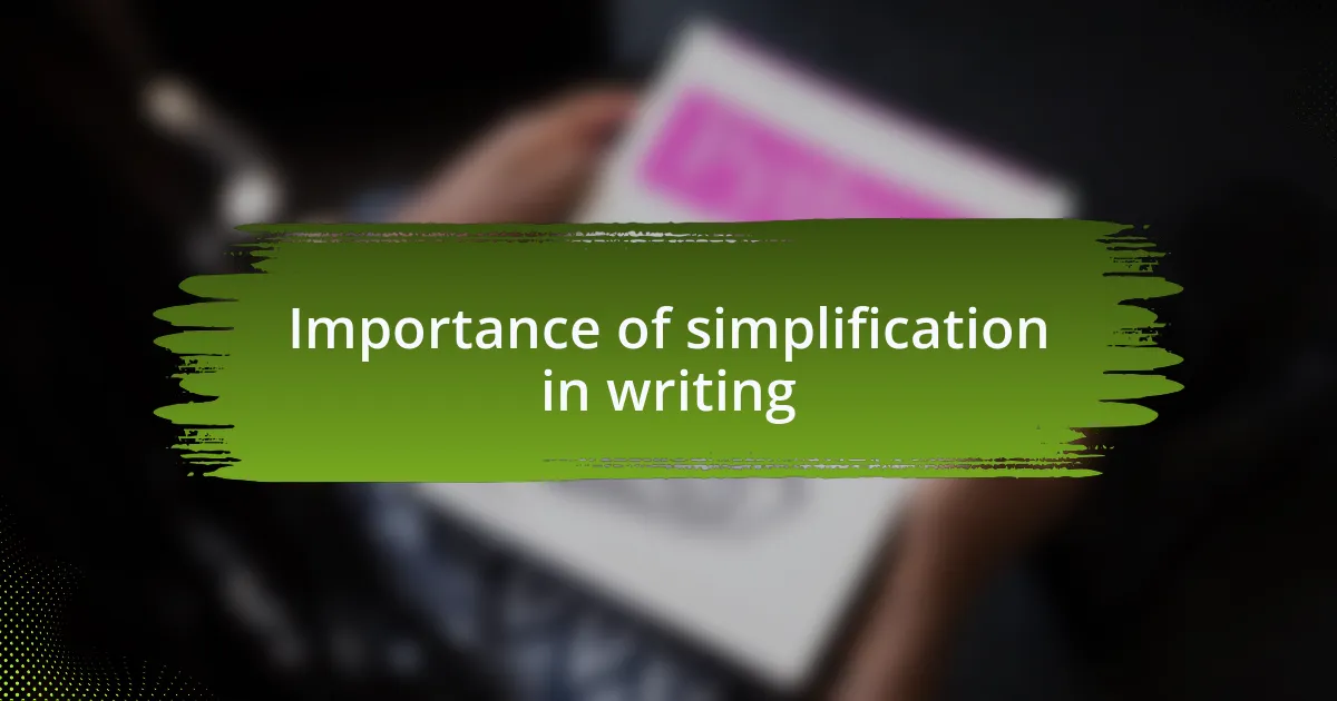 Importance of simplification in writing