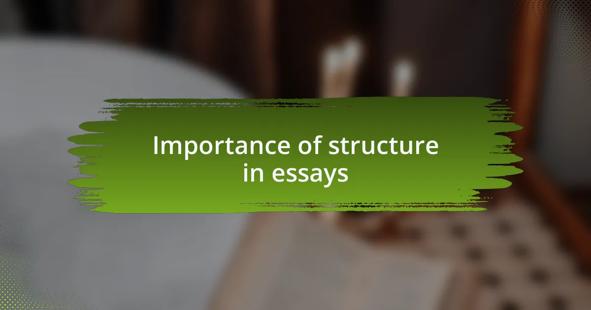 Importance of structure in essays
