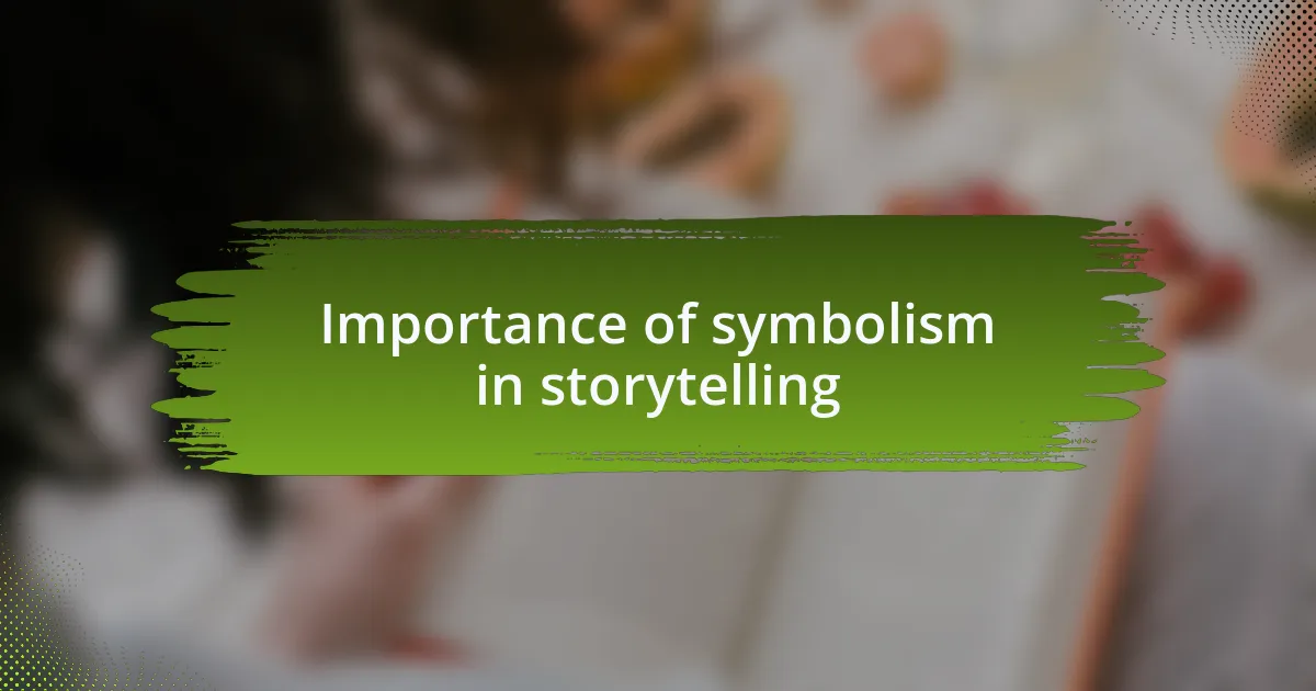 Importance of symbolism in storytelling