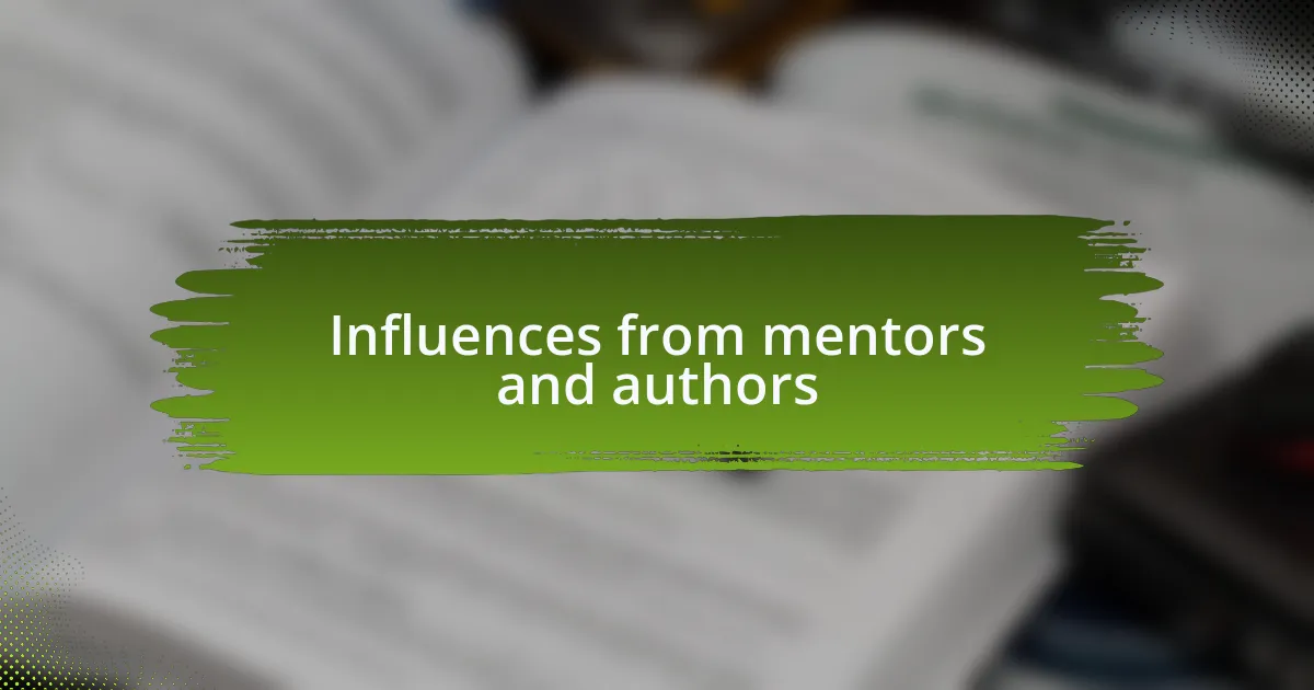 Influences from mentors and authors
