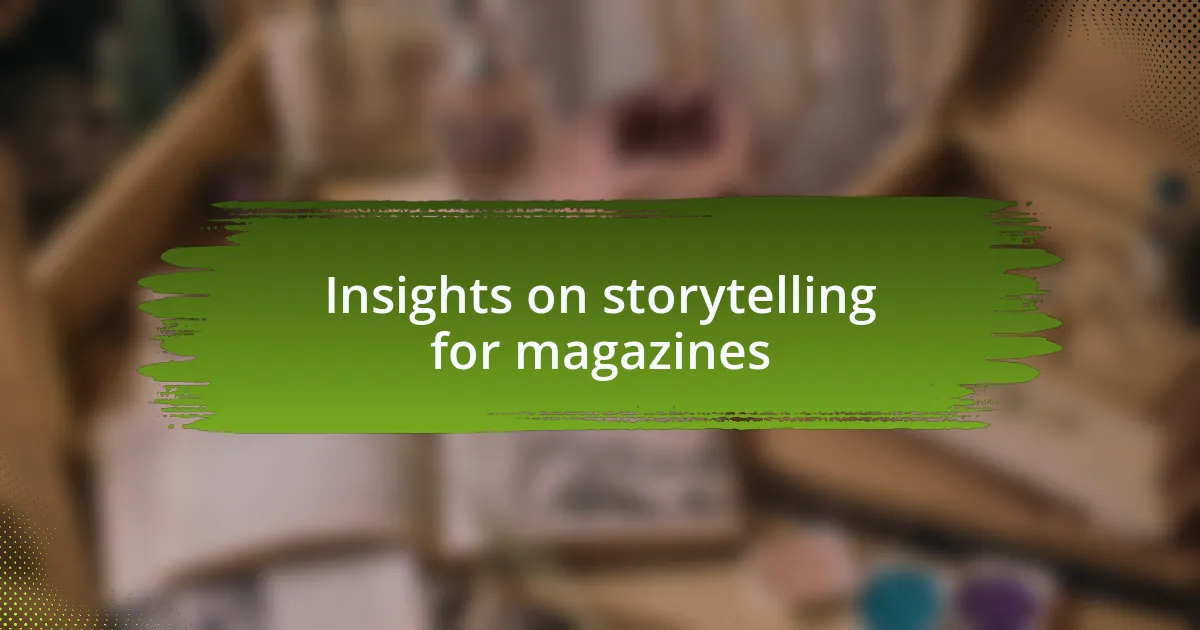 Insights on storytelling for magazines