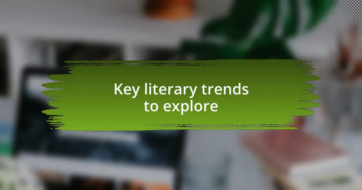 Key literary trends to explore