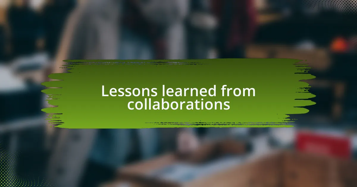 Lessons learned from collaborations