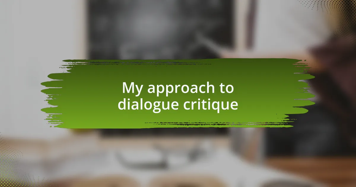 My approach to dialogue critique