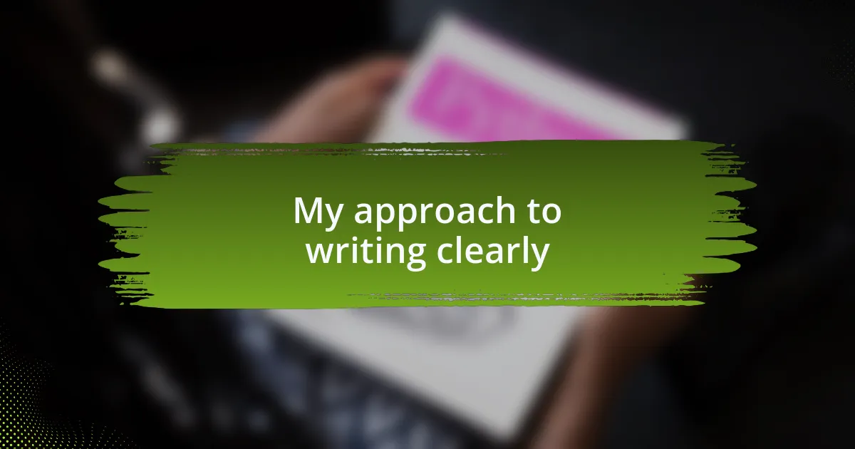 My approach to writing clearly
