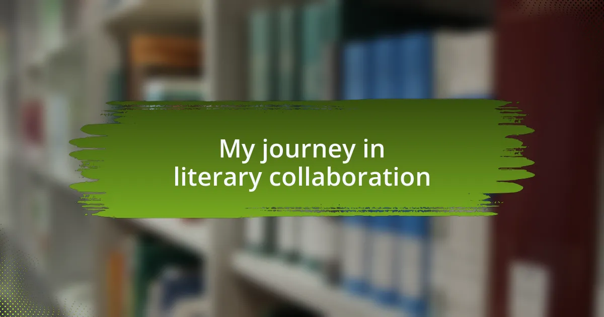 My journey in literary collaboration