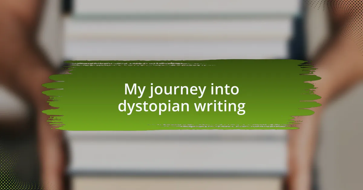 My journey into dystopian writing