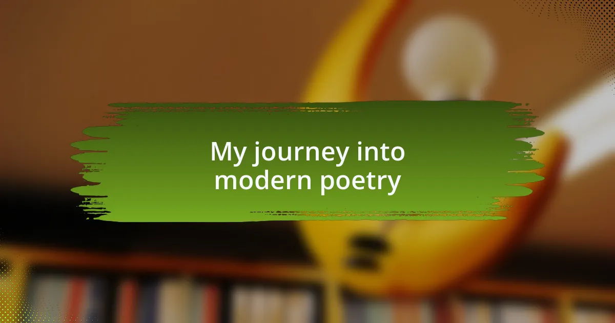 My journey into modern poetry