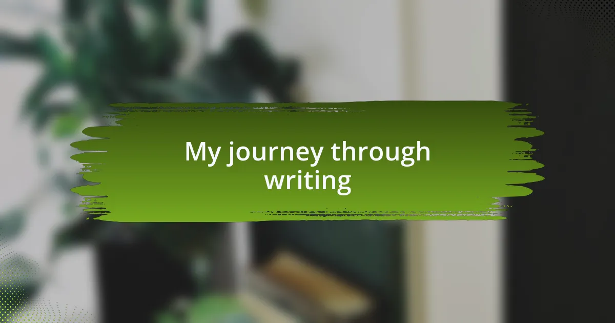 My journey through writing