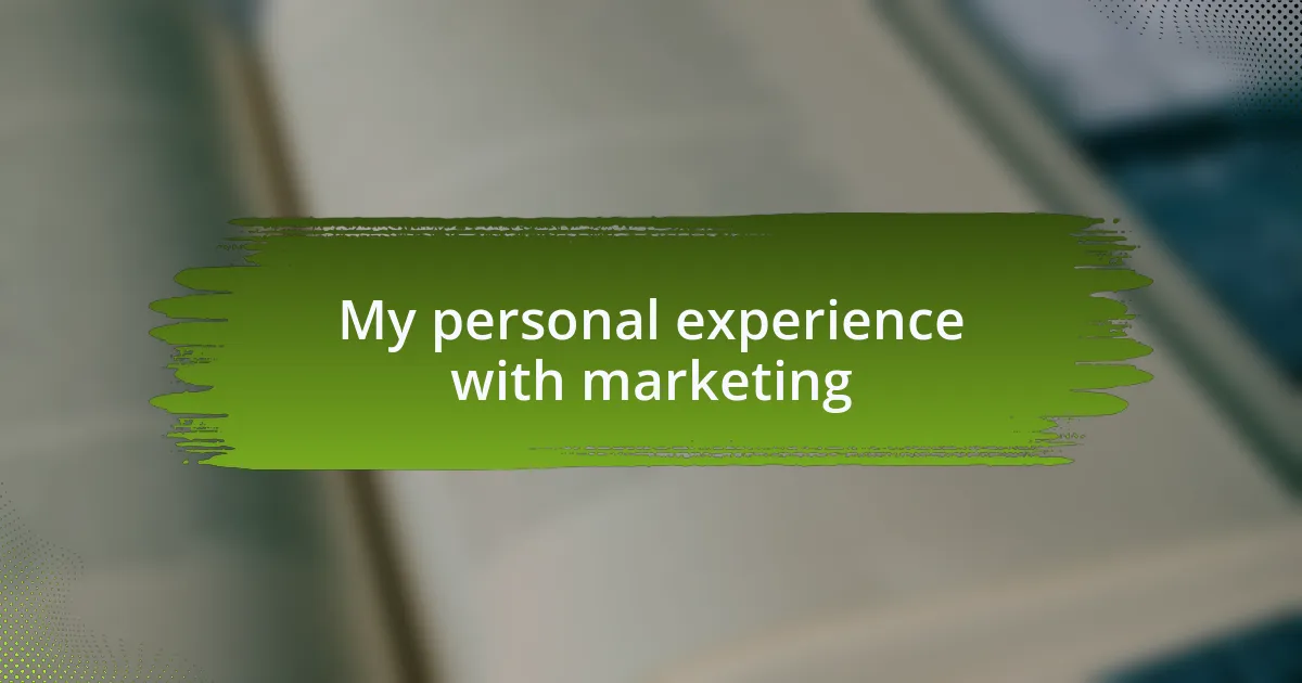 My personal experience with marketing