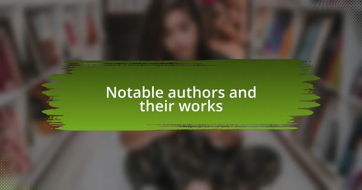 Notable authors and their works